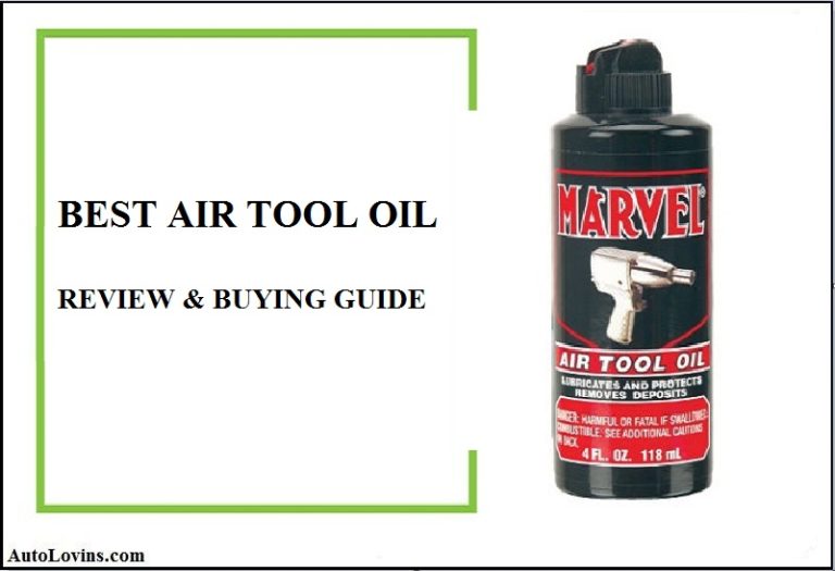 Top 5 Best Air Tool Oil Reviews 2022 [New Update] In Depth Review & Buying Guide