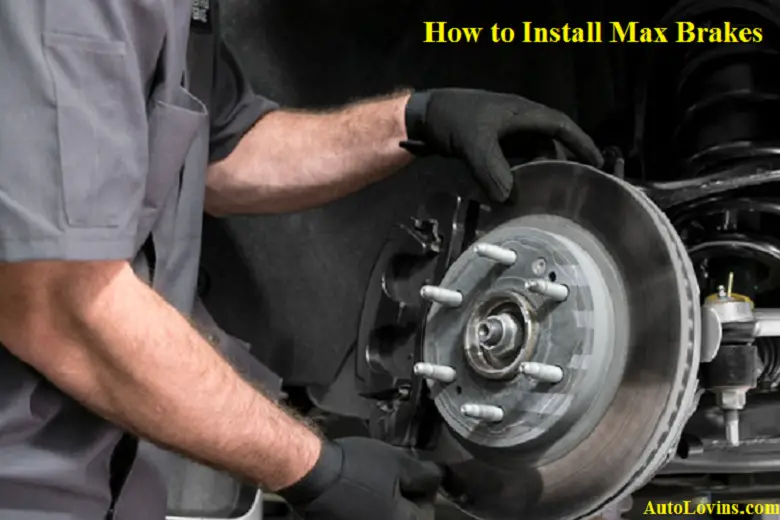 How to Install Max Brakes