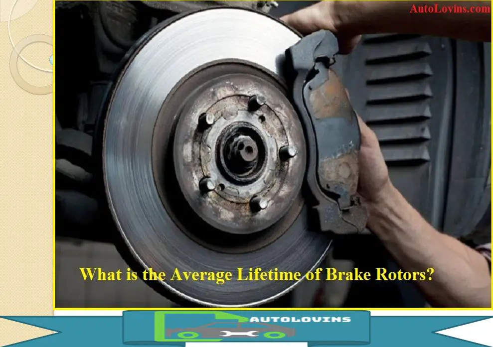 What is the Average Lifetime of Brake Rotors