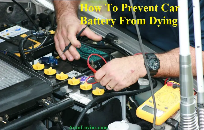 How To Prevent Car Battery From Dying