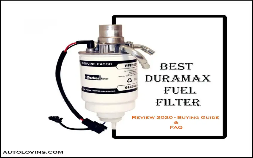 Top 5 Best Duramax Fuel Filter Review 2021 [New Update] Buying Guide