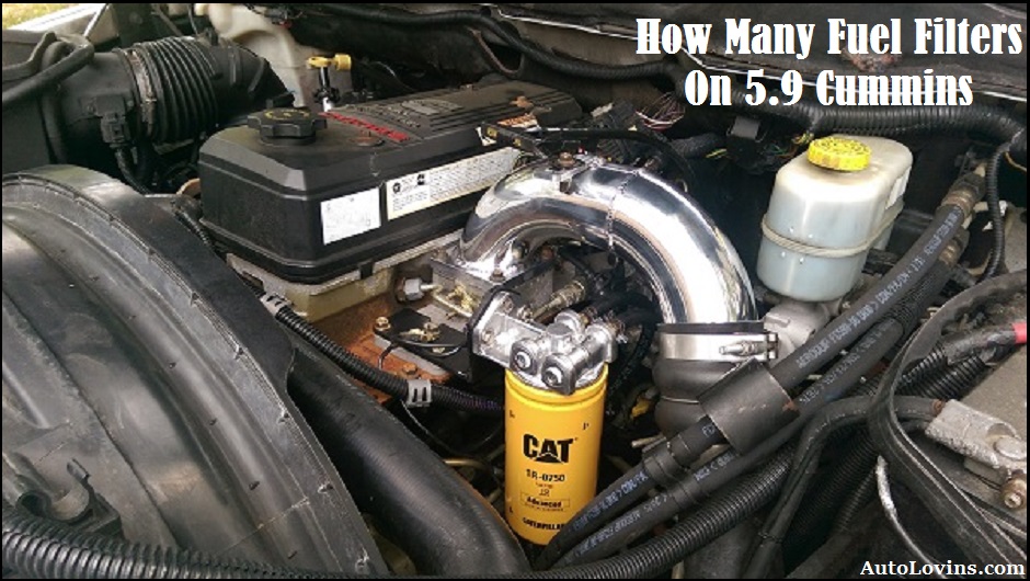 how many Fuel Filters On 5.9 Cummins