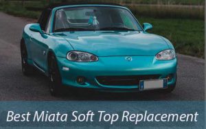 Best Miata Soft Top Replacement of 2022